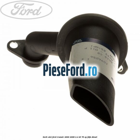 Sorb ulei Ford Transit 2000-2006 2.4 DI 75 cp Sorb ulei Ford Transit 2000-2006 2.4 DI 75 cp F4FA diesel