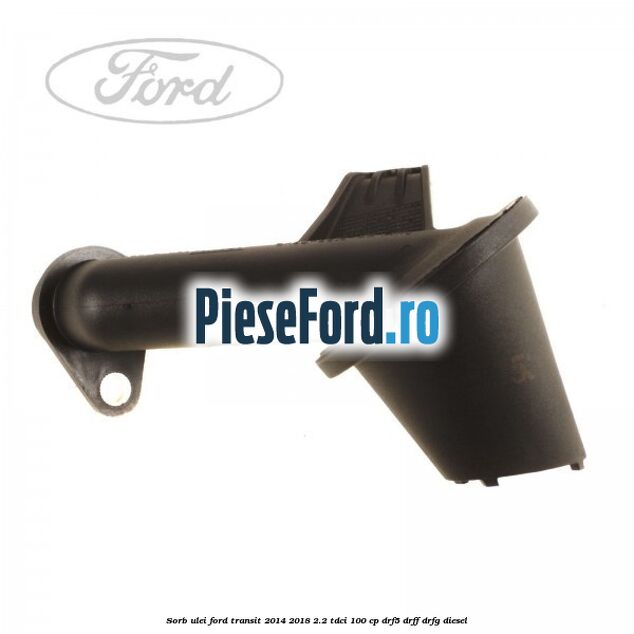 Sorb ulei Ford Transit 2014-2018 2.2 TDCi 100 cp