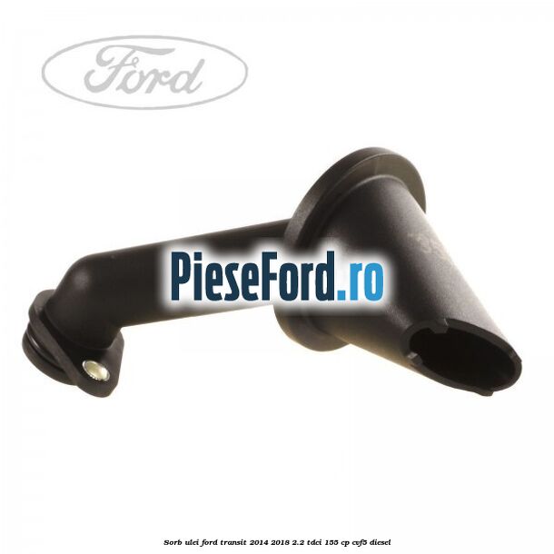 Sorb ulei Ford Transit 2014-2018 2.2 TDCi 155 cp CVF5 diesel