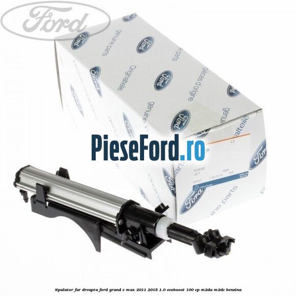 Spalator far dreapta Ford Grand C-Max 2011-2015 1.0 EcoBoost 100 cp M2DA, M2DC benzina