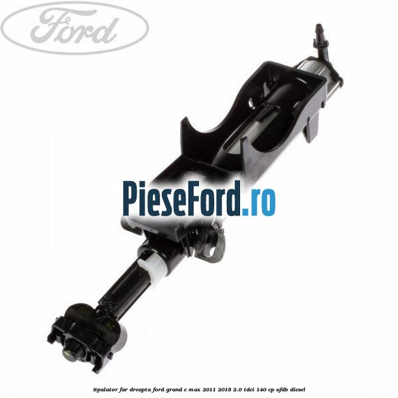 Spalator far dreapta Ford Grand C-Max 2011-2015 2.0 TDCi 140 cp UFDB diesel