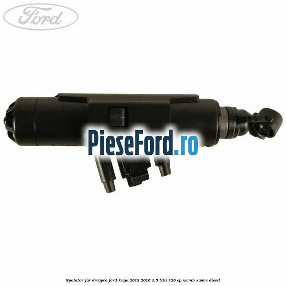 Spalator far dreapta Ford Kuga 2013-2016 1.5 TDCi 120 cp Spalator far dreapta Ford Kuga 2013-2016 1.5 TDCi 120 cp XWMB, XWMC diesel