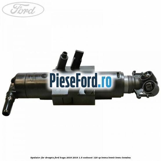 Spalator far dreapta Ford Kuga 2016-2018 1.5 EcoBoost 120 cp BNMA, BNMB, BNMC benzina
