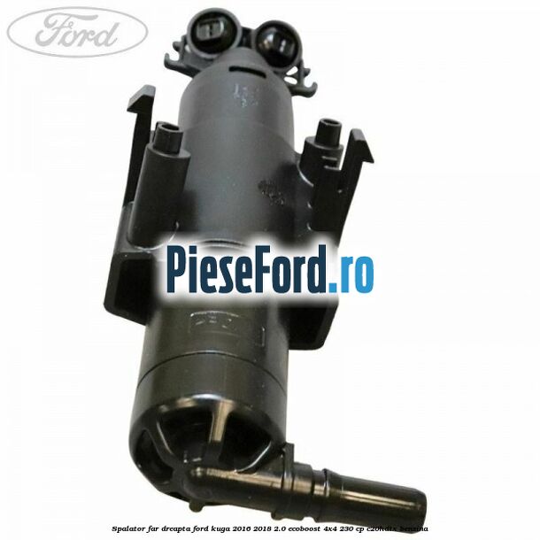 Spalator far dreapta Ford Kuga 2016-2018 2.0 EcoBoost 4x4 230 cp C20HDTX benzina