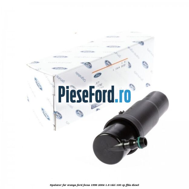 Spalator far stanga Ford Focus 1998-2004 1.8 TDCi 100 cp FFDA diesel