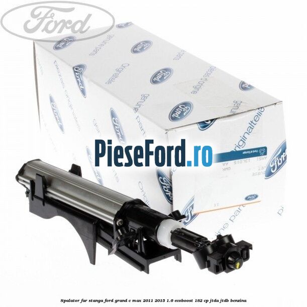 Spalator far stanga Ford Grand C-Max 2011-2015 1.6 EcoBoost 182 cp JTDA, JTDB benzina