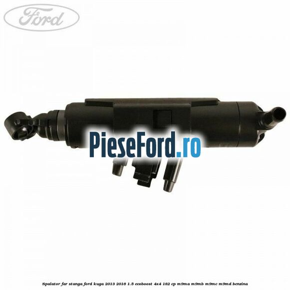 Spalator far stanga Ford Kuga 2013-2016 1.5 EcoBoost 4x4 182 cp M9MA, M9MB, M9MC, M9MD benzina