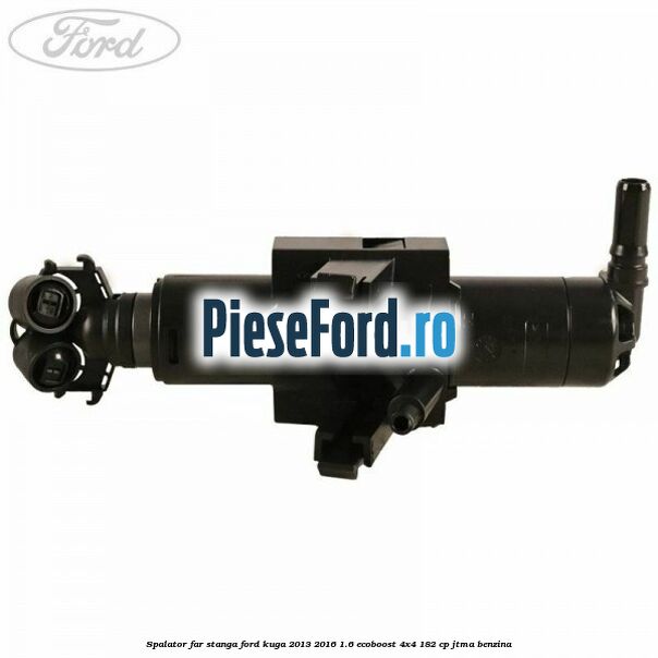 Spalator far stanga Ford Kuga 2013-2016 1.6 EcoBoost 4x4 182 cp JTMA benzina