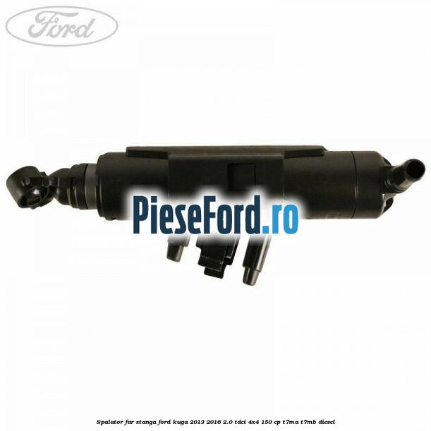 Spalator far stanga Ford Kuga 2013-2016 2.0 TDCi 4x4 150 cp T7MA, T7MB diesel