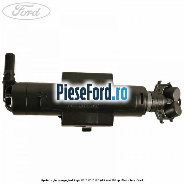 Spalator far stanga Ford Kuga 2013-2016 2.0 TDCi 4x4 150 cp T7MA, T7MB diesel