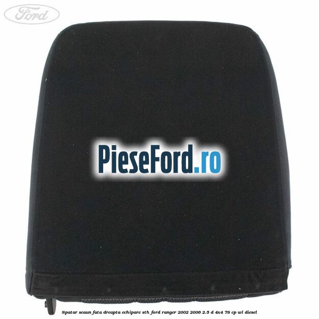 Spatar scaun fata dreapta echipare STH Ford Ranger 2002-2006 2.5 D 4x4 78 cp WL diesel