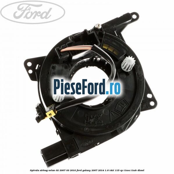 Spirala airbag volan 02/2007-03/2010 Ford Galaxy 2007-2014 1.6 TDCi 115 cp T1WA, T1WB diesel