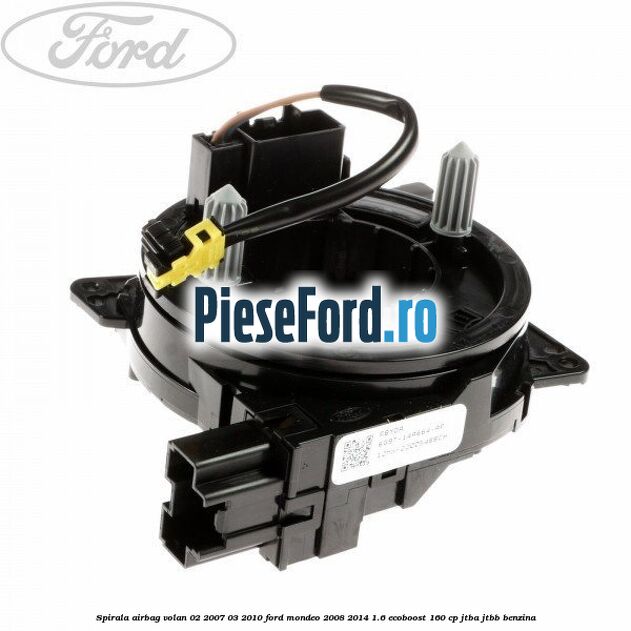 Spirala airbag volan 02/2007-03/2010 Ford Mondeo 2008-2014 1.6 EcoBoost 160 cp JTBA, JTBB benzina