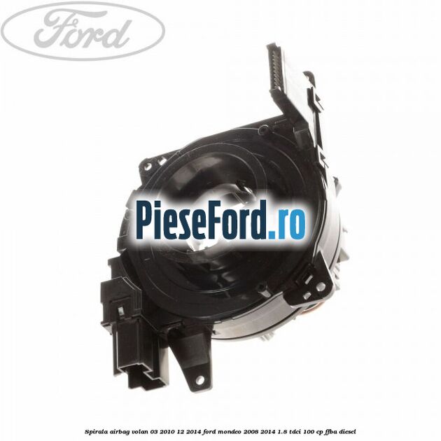 Spirala airbag volan 03/2010-12/2014 Ford Mondeo 2008-2014 1.8 TDCi 100 cp FFBA diesel