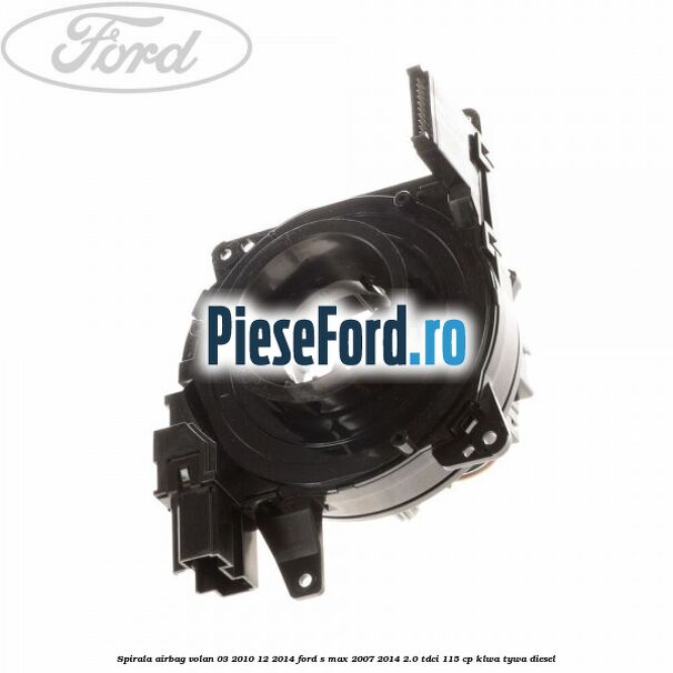 Spirala airbag volan 03/2010-12/2014 Ford S-Max 2007-2014 2.0 TDCi 115 cp KLWA, TYWA diesel