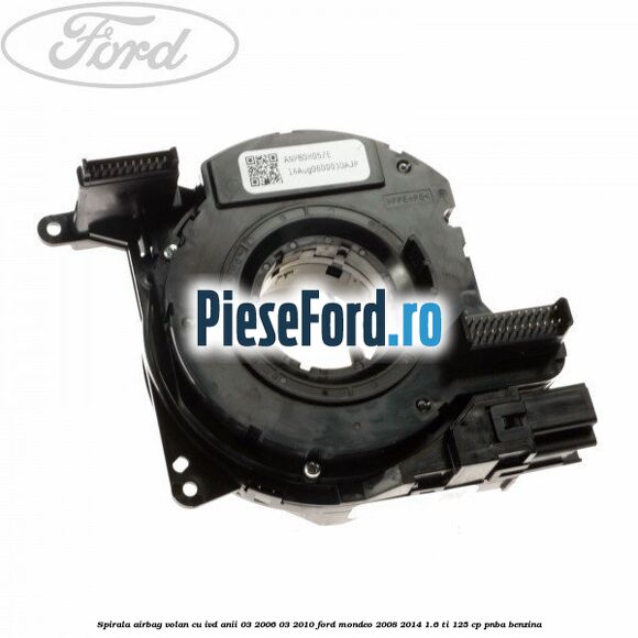 Spirala airbag volan cu IVD anii 03/2006-03/2010 Ford Mondeo 2008-2014 1.6 Ti 125 cp PNBA benzina