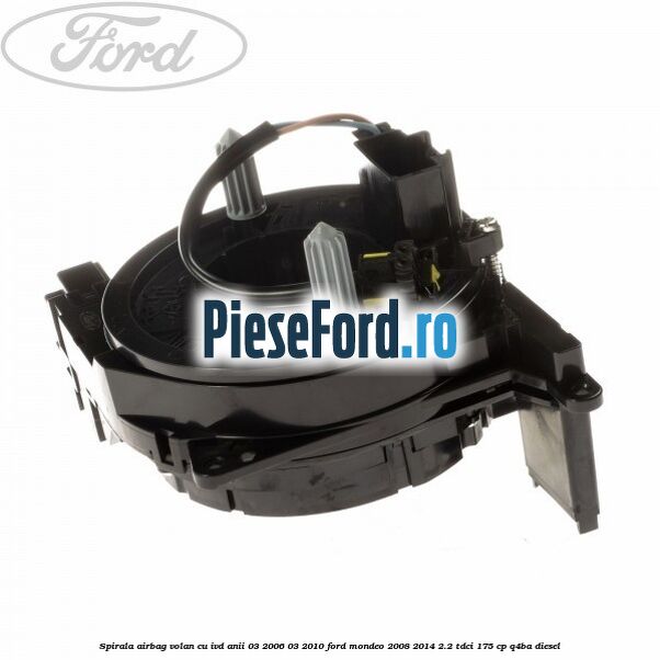 Spirala airbag volan cu IVD anii 03/2006-03/2010 Ford Mondeo 2008-2014 2.2 TDCi 175 cp Q4BA diesel