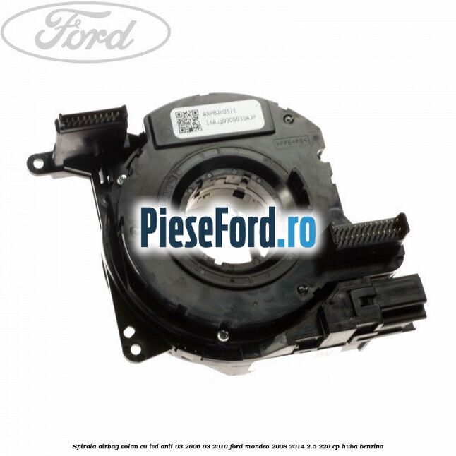 Spirala airbag volan cu IVD anii 03/2006-03/2010 Ford Mondeo 2008-2014 2.5 220 cp HUBA benzina