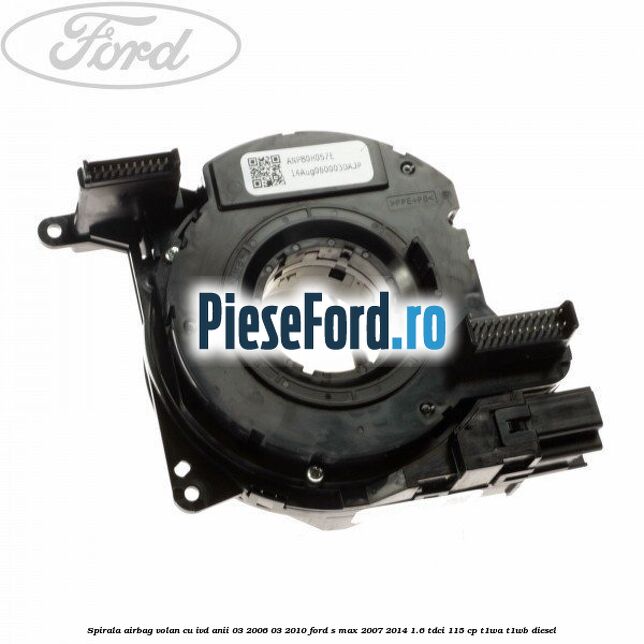Spirala airbag volan cu IVD anii 03/2006-03/2010 Ford S-Max 2007-2014 1.6 TDCi 115 cp T1WA, T1WB diesel
