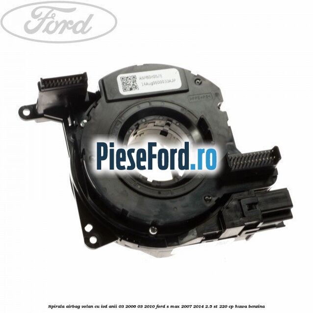 Spirala airbag volan cu IVD anii 03/2006-03/2010 Ford S-Max 2007-2014 2.5 ST 220 cp HUWA benzina