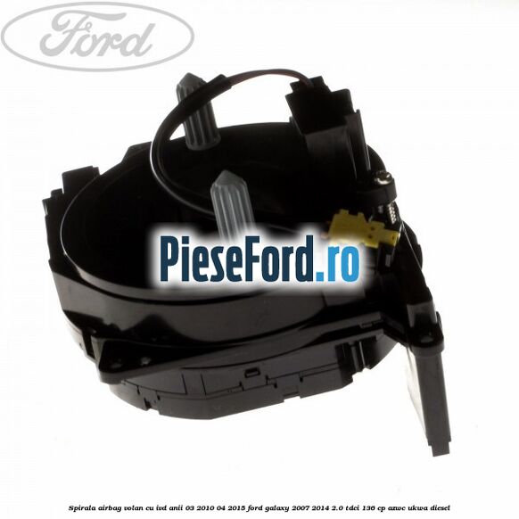Spirala airbag volan cu IVD anii 03/2010-04/2015 Ford Galaxy 2007-2014 2.0 TDCi 136 cp AZWC, UKWA diesel
