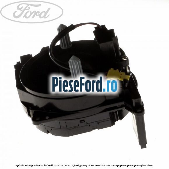 Spirala airbag volan cu IVD anii 03/2010-04/2015 Ford Galaxy 2007-2014 2.0 TDCi 140 cp QXWA, QXWB, QXWC, UFWA diesel