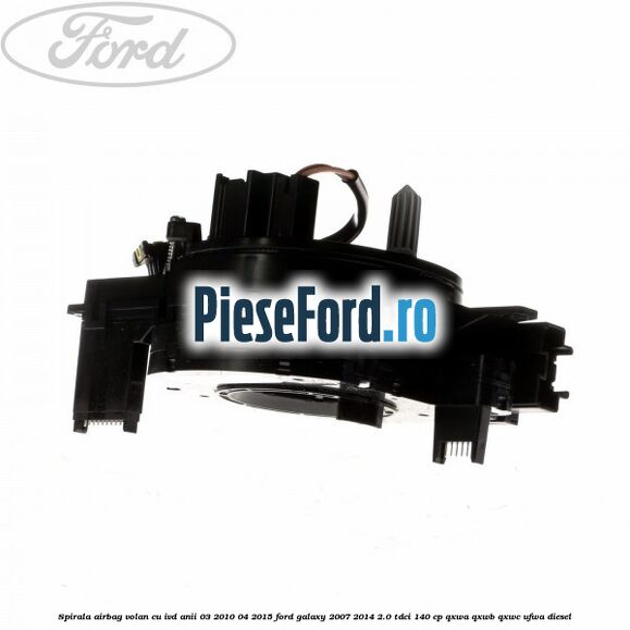 Spirala airbag volan cu IVD anii 03/2010-04/2015 Ford Galaxy 2007-2014 2.0 TDCi 140 cp QXWA, QXWB, QXWC, UFWA diesel