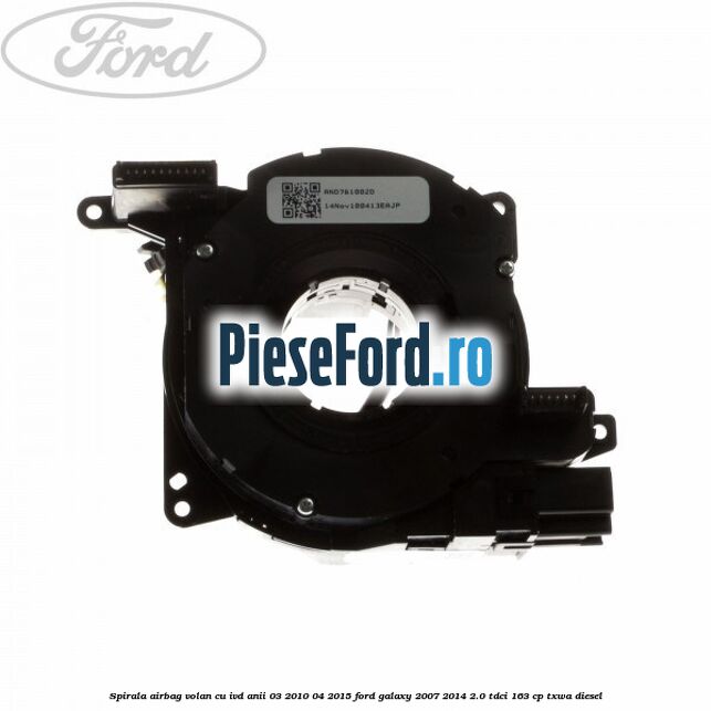 Spirala airbag volan cu IVD anii 03/2010-04/2015 Ford Galaxy 2007-2014 2.0 TDCi 163 cp Spirala airbag volan cu IVD anii 03/2010-04/2015 Ford Galaxy 2007-2014 2.0 TDCi 163 cp TXWA diesel