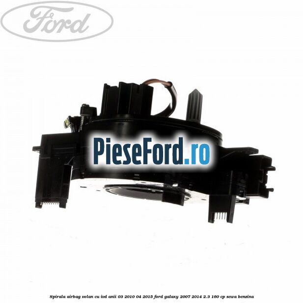 Spirala airbag volan cu IVD anii 03/2010-04/2015 Ford Galaxy 2007-2014 2.3 160 cp SEWA benzina