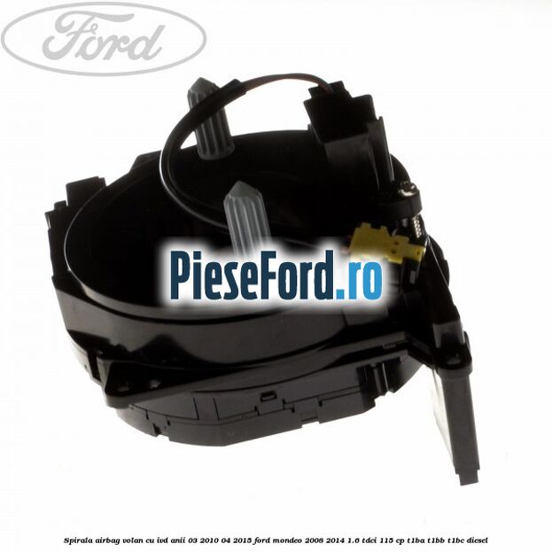 Spirala airbag volan cu IVD anii 03/2010-04/2015 Ford Mondeo 2008-2014 1.6 TDCi 115 cp T1BA, T1BB, T1BC diesel