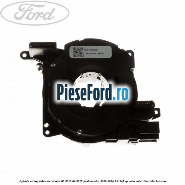 Spirala airbag volan cu IVD anii 03/2010-04/2015 Ford Mondeo 2008-2014 2.0 145 cp AOBA, AOBC, TBBA, TBBB benzina