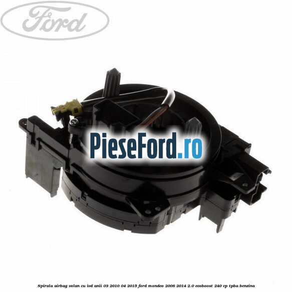 Spirala airbag volan cu IVD anii 03/2010-04/2015 Ford Mondeo 2008-2014 2.0 EcoBoost 240 cp TPBA benzina