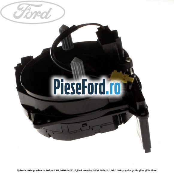 Spirala airbag volan cu IVD anii 03/2010-04/2015 Ford Mondeo 2008-2014 2.0 TDCi 140 cp QXBA, QXBB, UFBA, UFBB diesel