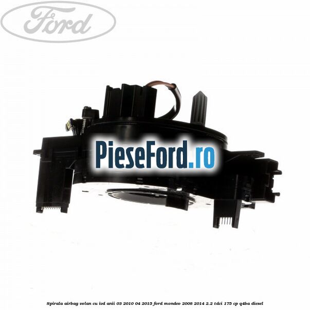 Spirala airbag volan cu IVD anii 03/2010-04/2015 Ford Mondeo 2008-2014 2.2 TDCi 175 cp Q4BA diesel