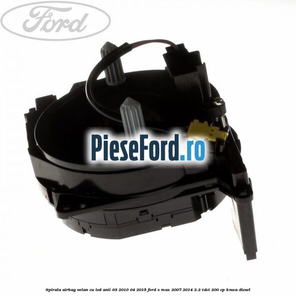 Spirala airbag volan cu IVD anii 03/2010-04/2015 Ford S-Max 2007-2014 2.2 TDCi 200 cp KNWA diesel