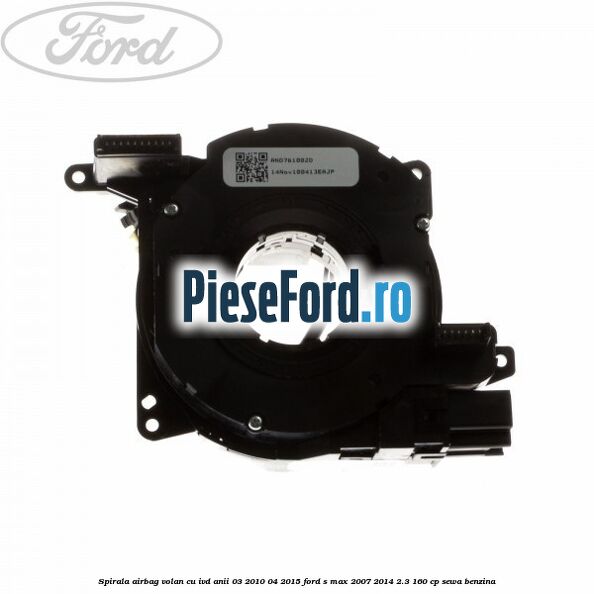 Spirala airbag volan cu IVD anii 03/2010-04/2015 Ford S-Max 2007-2014 2.3 160 cp SEWA benzina