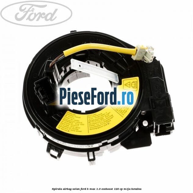 Spirala airbag volan Ford B-Max 1.0 EcoBoost 120 cp M1JA benzina