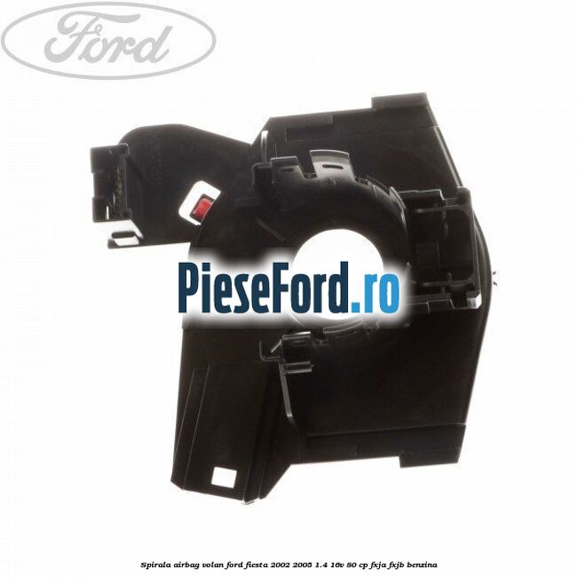 Spirala airbag volan Ford Fiesta 2002-2005 1.4 16V 80 cp FXJA, FXJB benzina