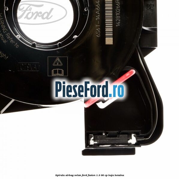Spirala airbag volan Ford Fusion 1.3 60 cp BAJA benzina