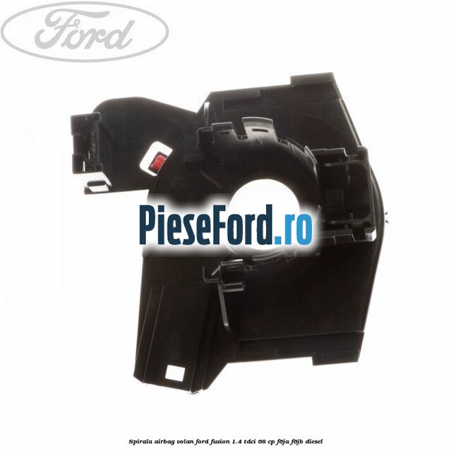 Spirala airbag volan Ford Fusion 1.4 TDCi 68 cp F6JA, F6JB diesel