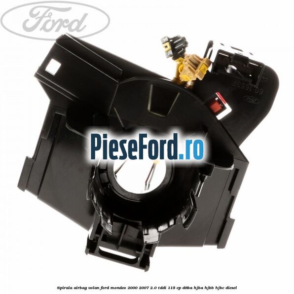 Spirala airbag volan Ford Mondeo 2000-2007 2.0 TDDI 115 cp D6BA, HJBA, HJBB, HJBC diesel