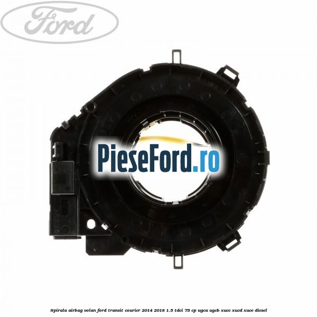Spirala airbag volan Ford Transit Courier 2014-2018 1.5 TDCi 75 cp Spirala airbag volan Ford Transit Courier 2014-2018 1.5 TDCi 75 cp UGCA, UGCB, XUCC, XUCD, XUCE diesel