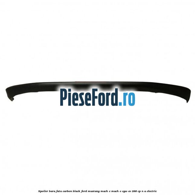Spoiler bara fata carbon black Ford Mustang Mach-E MACH-E (CGW) EV 286 cp n/a electric
