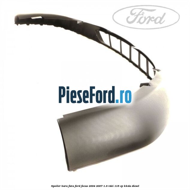 Spoiler bara fata Ford Focus 2004-2007 1.8 TDCi 115 cp KKDA diesel