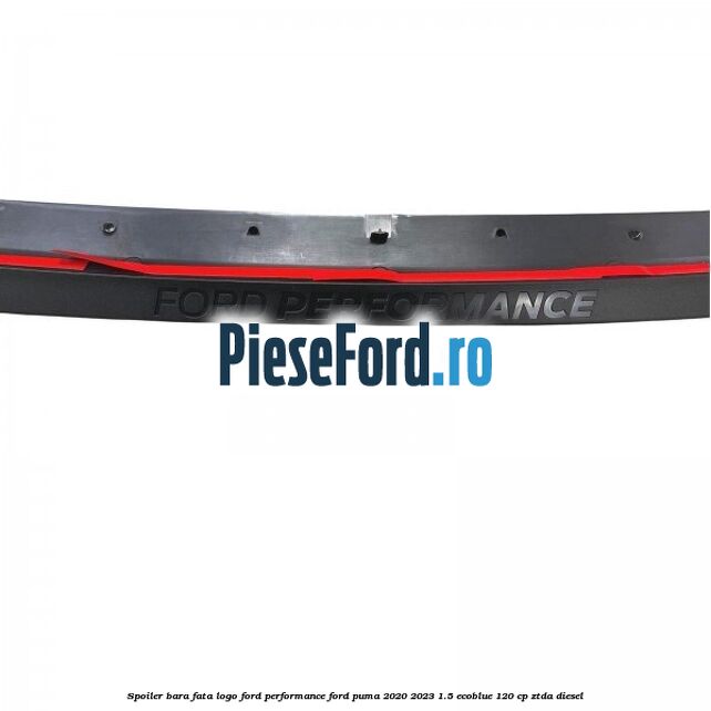 Spoiler bara fata logo Ford Performance Ford Puma 2020-2023 1.5 EcoBlue 120 cp ZTDA diesel