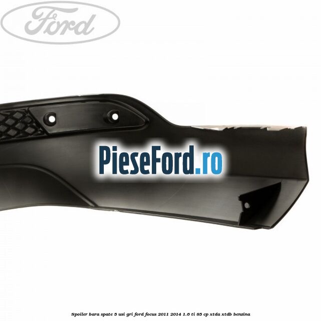 Spoiler bara spate 5 usi gri Ford Focus 2011-2014 1.6 Ti 85 cp XTDA, XTDB benzina