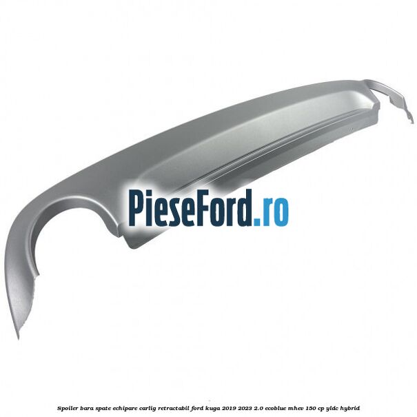 Spoiler bara spate echipare carlig retractabil Ford Kuga 2019-2023 2.0 EcoBlue mHEV 150 cp YLDC hybrid