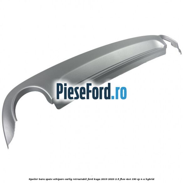 Spoiler bara spate echipare carlig retractabil Ford Kuga 2019-2023 2.5 FHEV 4x4 190 cp n/a hybrid
