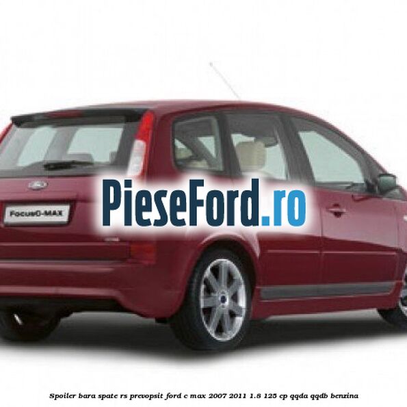 Spoiler bara spate RS, prevopsit Ford C-Max 2007-2011 1.8 125 cp QQDA, QQDB benzina