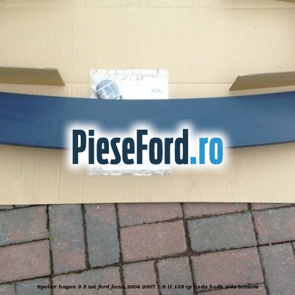 Spoiler Hayon 3/5 usi Ford Focus 2004-2007 1.6 Ti 115 cp HXDA, HXDB, SIDA benzina